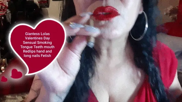 Giantess Lolas Valentines Day Sensual Smoking Tongue Teeth mouth Redlips hand and long nails Fetish