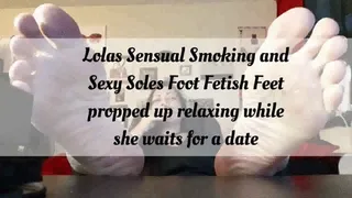 Lolas Sensual Smoking and Sexy Soles Foot Fetish Feet propped up relaxing while she waits for a date