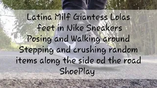 Latina Milf Giantess Lolas feet in Nike Sneakers Posing and Walking around Stepping and crushing random items along the side od the road ShoePlay mkv