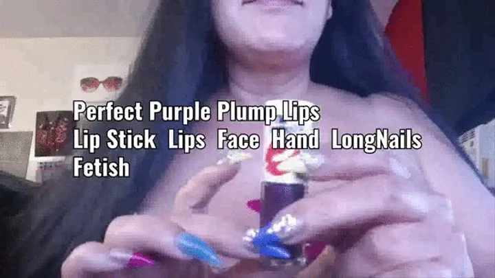 Perfect Purple Plump LipsLip Stick Lips Face Hand LongNailsFetish mkv