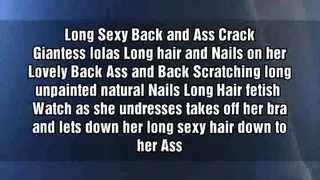 Long Sexy Back and Ass Crack Giantess lolas Long hair and Nails on her Lovely Back Ass and Back Scratching long unpainted natural Nails Long Hair fetish Watch as she undresses takes off her bra and lets down her long sexy hair down to her Ass mkv