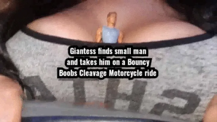 Giantess Cleavage Ride watch as she towers over a tiny man and take a Motorcycle ride in her Big Bouncy Boobs