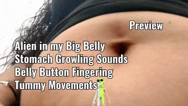 Alien in my Big Belly Stomach Growling Sounds Belly Button Fingering Tummy Movements