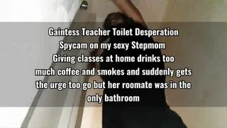 Gaintess Teacher Toilet Desperation Spycam on my sexy Stepmom Giving classes at home drinks too much coffee and smokes and suddenly gets the urge too go but her roomate was in the only bathroom mkv