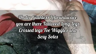 Under Giantess Lola unaware you are there Tattooed Long Legs Crossed legs Toe Wiggles and Sexy Soles mkv