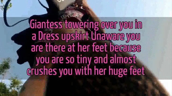 Giantess towering over you in a Dress upskirt Unaware you are there at her feet because you are so tiny and almost crushes you with her huge feet