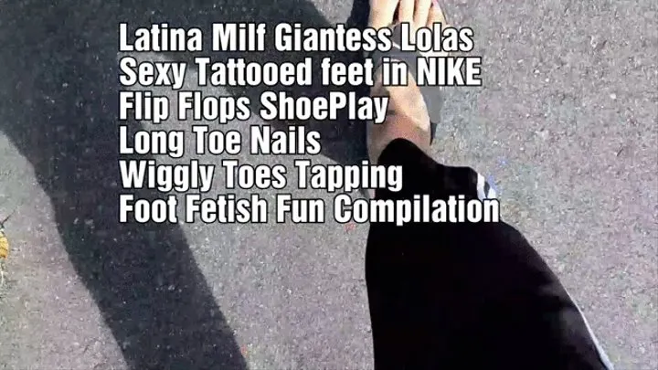 Latina Milf Giantess Lolas Sexy Tattooed feet in NIKE Flip Flops ShoePlay Long Toe Nails Wiggly Toes Tapping Foot Fetish Fun Compilation mkv