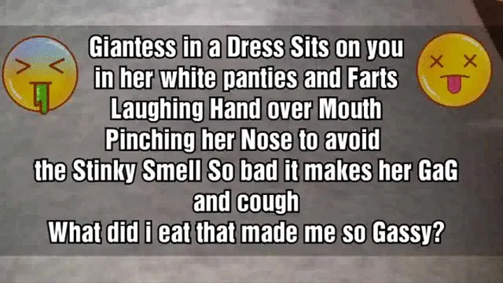 Giantess in a Dress Sits on you in her panties and Farts Laughing Hand over Mouth Pinching her Nose to avoid the Stinky Smell So bad it makes her GaG and cough What did i eat that made me so Gassy?