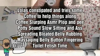 Lolas constipated and tries some Coffee to help things along Coffee Slurping Asmr Plop and pee Potty Sound Slow Sitting and Ass Spreading Bloated Belly Rubbing Massaging Belly Button Fingering Toilet Fetish Time mkv