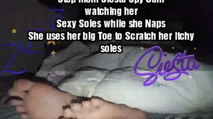 Step mom Siesta Spy Cam watching her Sexy Soles while she Naps She uses her big Toe to Scratch her itchy soles