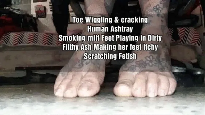 Toe wiggling cracking and spreading Human Ashtray Dirty Ashy Filty Feet Playtime Smoking milf covering her feet in ash