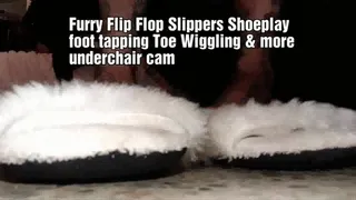 Furry Flip Flop Slippers Shoeplay foot tapping Toe Wiggling & more underchair cam