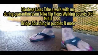 Giantess Lolas Take a walk with me during quarantine asmr Nike Flip Flops Walking sounds Old Metal Bridge Splashing in puddles & more