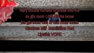 Caught by ExGfMom Nery shrunk himself to sneak into his ex gfs room Little did he know his gfs step-mom was in that room tonite Giantess humiliation VORE
