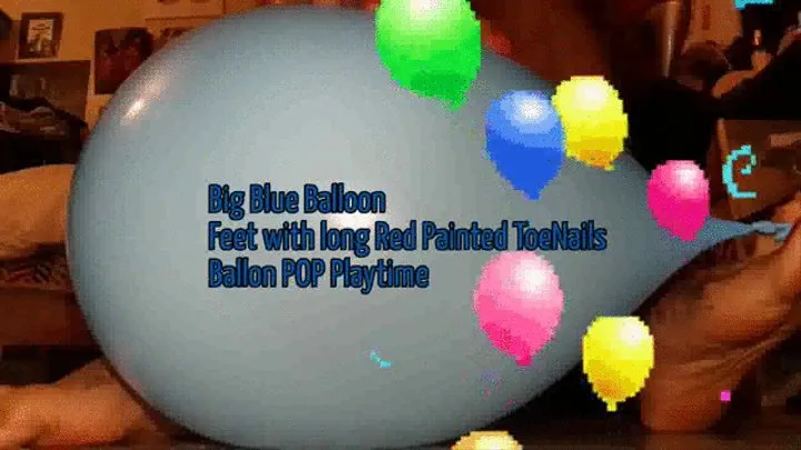 Big Blue Balloon Feet with long Red Painted ToeNails Ballon POP Playtime