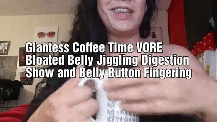 Giantess Coffee Time VORE Bloated Belly Jiggling Digestion Show and Belly Button Fingering