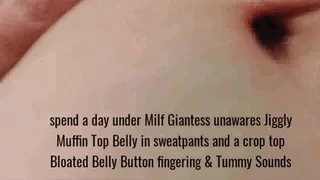 spend a day under Milf Giantess unawares Jiggly Muffin Top Belly in sweatpants and a crop top Bloated Belly Button fingering & Tummy Sounds mkv