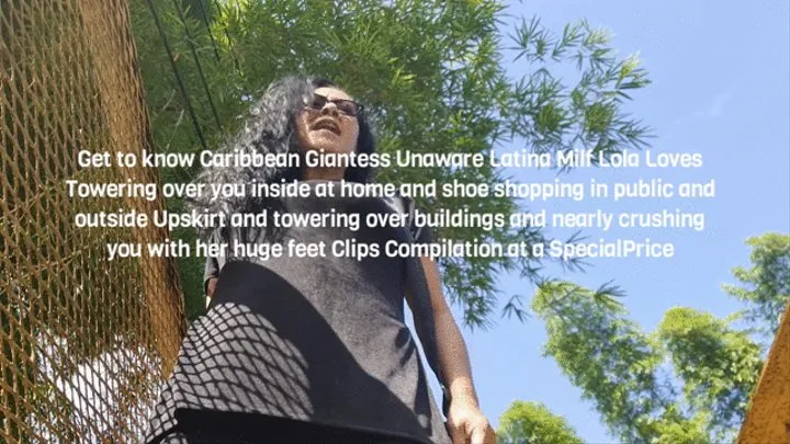 Caribbean Giantess Unaware Latina Milf Lola Loves Towering over you inside at home and shoe shopping in public and outside Upskirt and towering over buildings and nearly crushing you with her huge feet Clips Compil