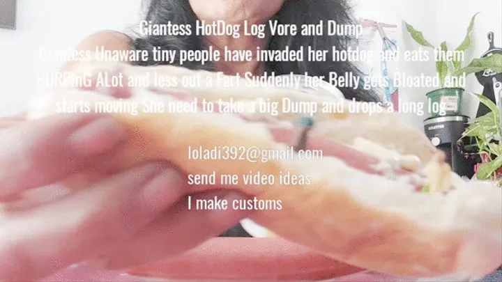 Gassy Giantess HotDog Log Vore and Dump Giantess Unaware tiny people have invaded her hotdog and eats them BURPInG ALot and less out a Farts Suddenly her Belly gets Bloated and starts moving She need to take a big Dump and drops a long log lately Lola's h