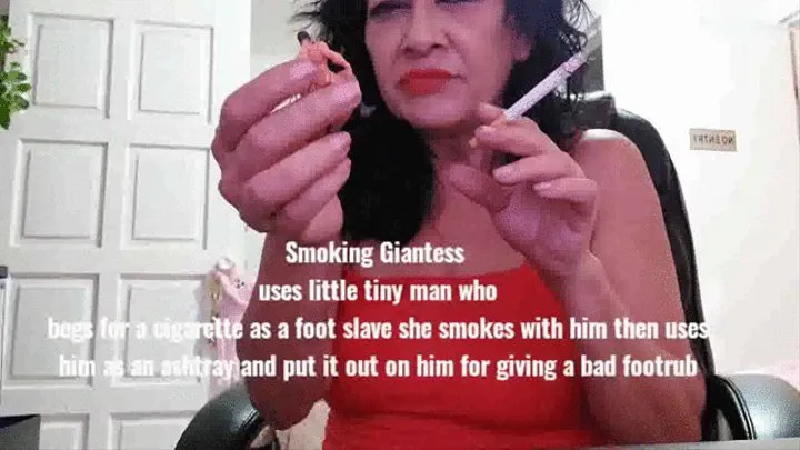 Smoking Giantess uses little tiny man who begs for a cigarette as a foot slave she smokes with him then uses him as an ashtray and put it out on him for giving a bad footrub mkv