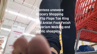 Giantess unaware Grocery Shopping in Flip Flops Toe Ring and Anklet Foot Fetish Voyerism Walking and public shoeplay