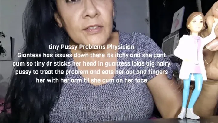 tiny Pussy Problems Physician Giantess has issues down there its itchy and she cant cum so tiny dr sticks her head in guantess lolas big hairy pussy to treat the problem and eats her out and fingers her with her arm til she cum on her face