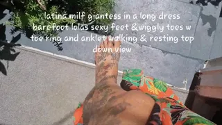latina milf giantess in a long dress barefoot lolas sexy feet &wiggly toes w toe ring and anklet walking & resting top down view