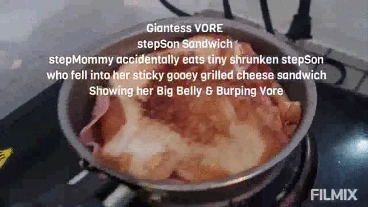 Giantess VORE stepSon Stuck on Sandwich stepMommy accidentally eats tiny shrunken stepSon who fell into her sticky gooey grilled cheese sandwich Showing her Big Belly & Burping Vore