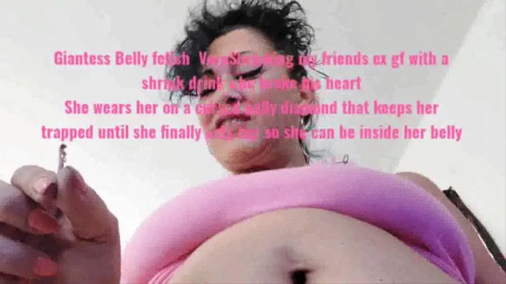 Giantess revenge for friend Belly fetish Vore Shrinking my friends ex gf with a shrink drink who broke his heart She wears her on a cursed belly diamond that keeps her trapped until she finally eats her so she can be inside her belly