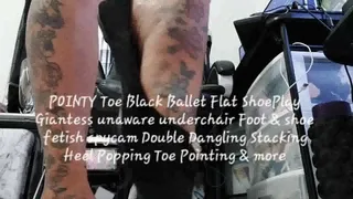 POINTY Toe Black Ballet Flat ShoePlay Giantess unaware underchair Foot & shoe fetish spycam Double Dangling Stacking Heel Popping Toe Pointing & more