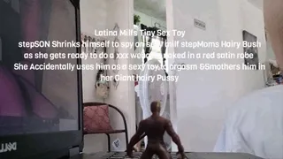 My stepMOMS A webcam girl Latina Milfs Tiny Sex Toy stepSON Shrinks himself to spy on sexy milf stepMoms Hairy Bush as she gets ready to do a xxx webcam naked in a red satin robe She Accidentally uses him as a sexy toy to orgasm &Smothers him in her Gian