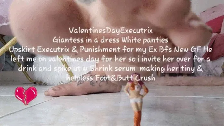 Executrix Giantess in a dress White panties Upskirt Executrix & Punishment for my Ex Bfs New GF He left me on valentines day for her so i invite her over for a drink and spike ut w Shrink serum making her tiny & helpless Foot&Butt Crush