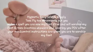 Mesmerizing Sexy Soles& Wiggly Toes My toe movements put you under a spell you are now my foot slave and will worship my feet & toes Giantess unaware and ignoring you POV after your mindcontrol instructions are given you are to worship my feet