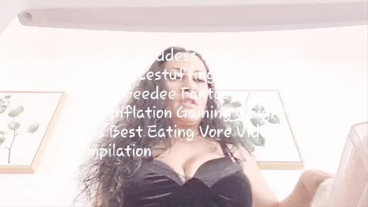 Over 10 videos! Giantess Goddess Growth VORE Eating Facestuffing Overeating Feeder Feedee Fantasy Body Inflation Gaining WEight Lolas Best Eating Vore Videos Compilation