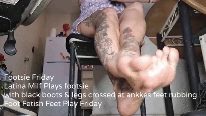 Footsie Friday Latina Milf Plays footsie with black boots & legs crossed at ankkes feet rubbing Foot Fetish Feet Play Friday