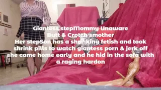 Giantess stepMommy Unaware Butt & Crotch accidental fuck &smother Her stepSon has a shrinking fetish and took shrink pills to watch giantess porn & jerk off she came home early and he hid in the sofa with a raging hardon mkv