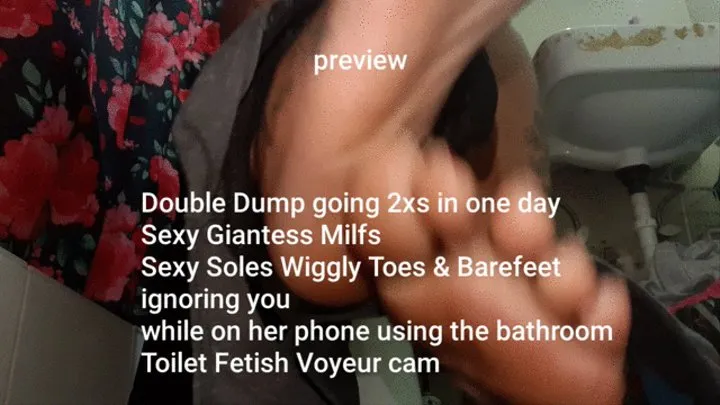 Double Dump going 2xs in one day Sexy Giantess Milfs Sexy Soles Wiggly Toes & Barefeet ignoring you while on her phone using the bathroom Toilet Fetish V