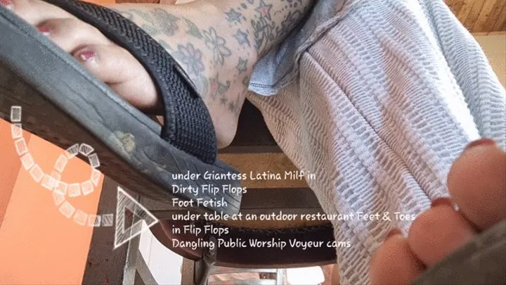 under Giantess Latina Milf in Dirty Flip Flops Foot Fetish under table at an outdoor restaurant Feet & Toes in Flip Flops Dangling Public Worship Voyeur cams mkv