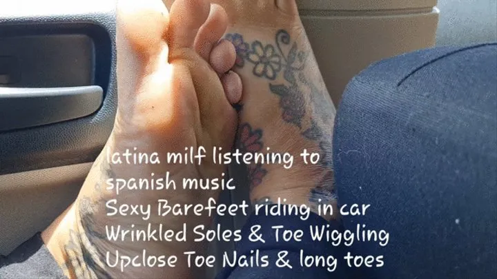 latina milf listening to spanish music Sexy Barefeet riding in car Wrinkled Soles & Toe Wiggling Upclose Toe Nails & long toes mkv