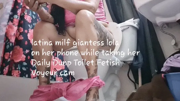 latina milf giantess lola on her phone while taking her Daily Dunp Toilet Fetish Voyeur cam mkv