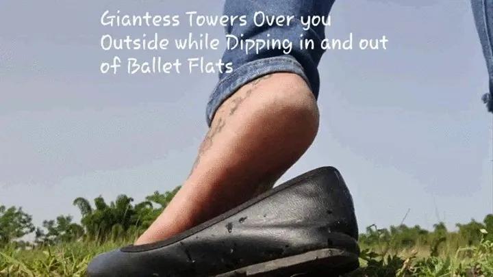 Giantess Towers Over you Outside while Dipping in and out of Ballet Flats