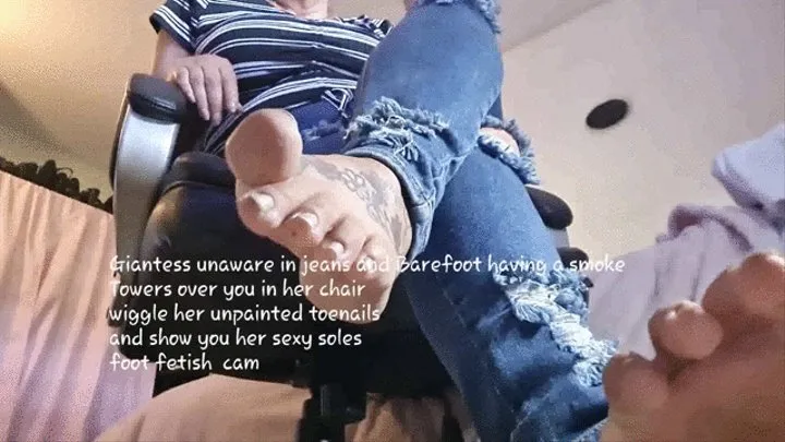 Giantess unaware in jeans and Barefoot having a smoke Towers over you in her chair wiggle her unpainted toenails and show you her sexy soles foot fetish cam mkv