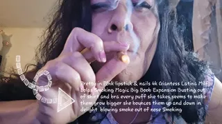 Pretty in PInk lipstick & nails Giantess Latina Milf Lolas Smoking Magic Big Boob Expansion Busting out of shirt and bra every puff she takes seems to make them grow bigger