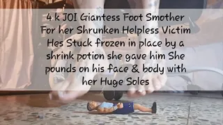 JOI Giantess Foot Smother For her Shrunken Helpless Victim Hes Stuck frozen in place by a shrink potion she gave him She pounds on his face & body with her huge Soles mkv