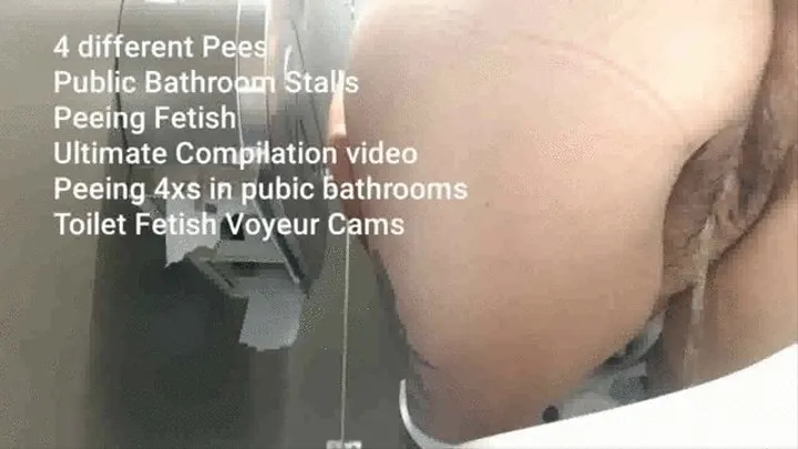 4 different Pees Public Bathroom Stalls Peeing Fetish Ultimate Compilation video Peeing 4xs in pubic bathrooms Toilet Fetish Voyeur Cams