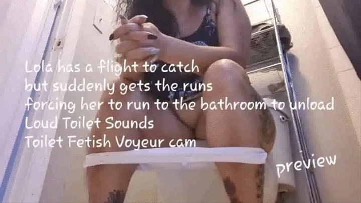 Lola has a flight to catch but suddenly gets the runs making her to run to the bathroom to unload Loud Toilet Sounds Toilet Fetish Voyeur cam mkv