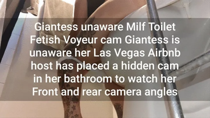 The Daily Dump Giantess unaware Milf Toilet Fetish Voyeur cam Giantess is unaware her Las Vegas Airbnb host has placed a in her bathroom to watch her Front and rear camera angles