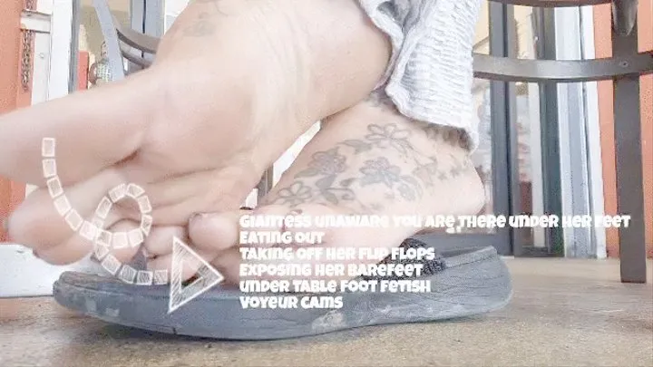 Giantess unaware you are there under her feet Eating out taking off her flip flops Exposing her Barefeet under table Foot Fetish Voyeur cams