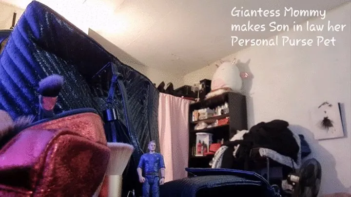 Giantess Step-Mommy makes Step-Son in law her Personal Purse Pet