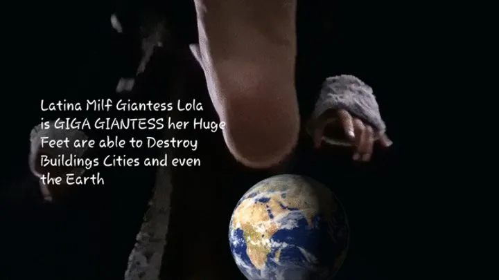She has the World Beneath her Gigantic Soles Latina Milf Giantess Lola is GIGA GIANTESS her Huge Feet are able to Destroy Buildings Cities and even the Earth mkv